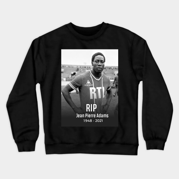 Rest in peace Legend Jean Pierre Adams Crewneck Sweatshirt by dullgold